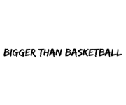 Bigger Than Basketball Coupons