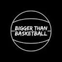 Bigger Than Basketball